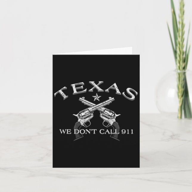 Texas We Don't Call 911  Card (Front)