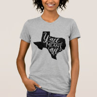 Texas "Y'all Means All" Equal Rights T-Shirt