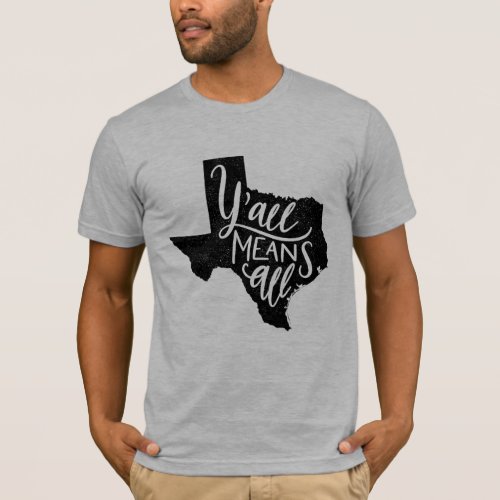 Texas Yall Means All Equality Mens T_Shirt