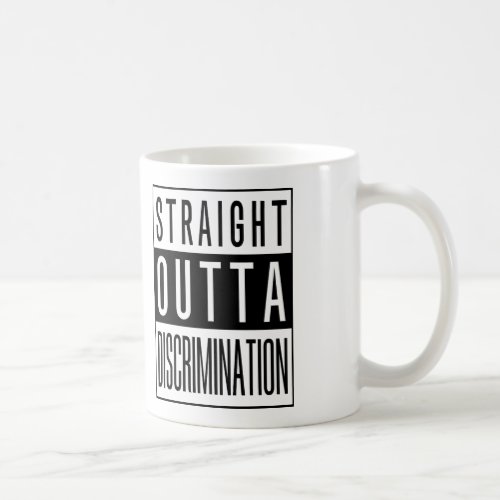 Text Design_Funny Straight Outta Discrimination Coffee Mug