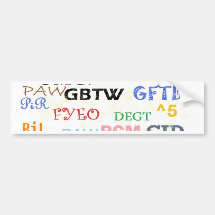 Text Lingo Abbreviations Bumper Stickers