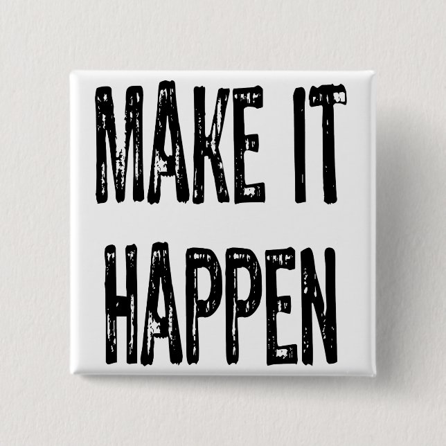 Text- Make It happen-Black Pinback Button (Front)