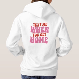 Text Me When you get home, Cute Retro Hoodie
