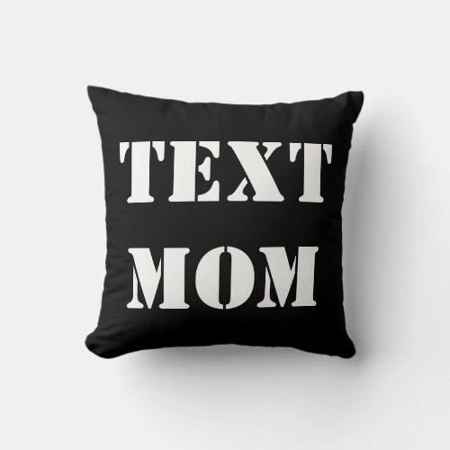Text Mom  _ decorative throw pillow