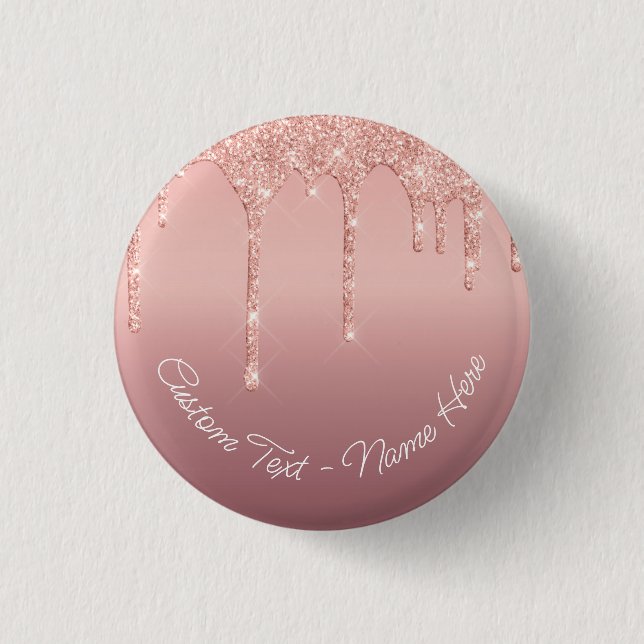 Text Name Rose Gold Blush Glitter Drips Button (Front)