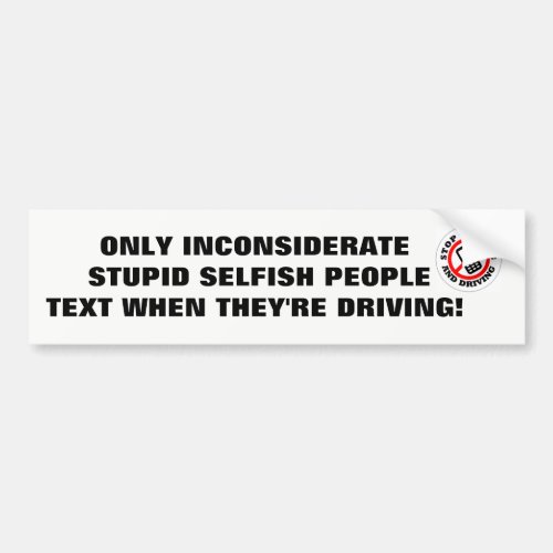 TEXTING AND DRIVING BUMPER STICKER STUPID DRIVERS