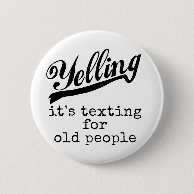 Texting for Old People Pinback Button (Front)