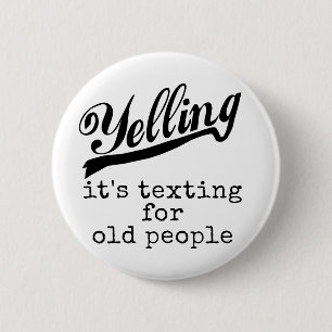 Texting for Old People Pinback Button
