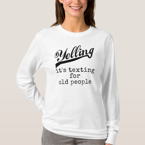 Texting for Old People T_Shirt