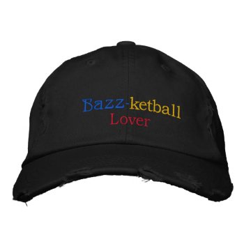 Texture & Team Spirit_bazz-ketball Lover Embroidered Baseball Cap by UCanSayThatAgain at Zazzle