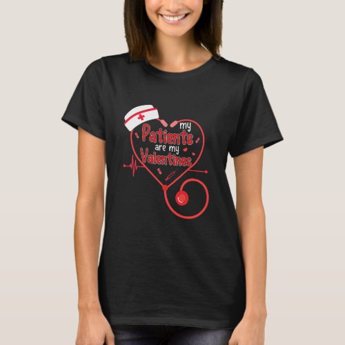 Tg My Patients Are My Valentines Day Nurse Doctor T_Shirt