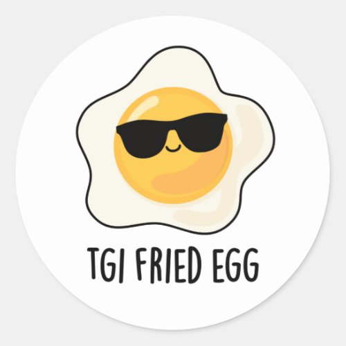 TGI Fried Egg Funny Food Pun Classic Round Sticker