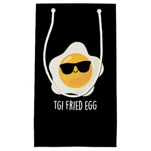 TGI Fried Egg Funny Food Pun Dark BG Small Gift Bag