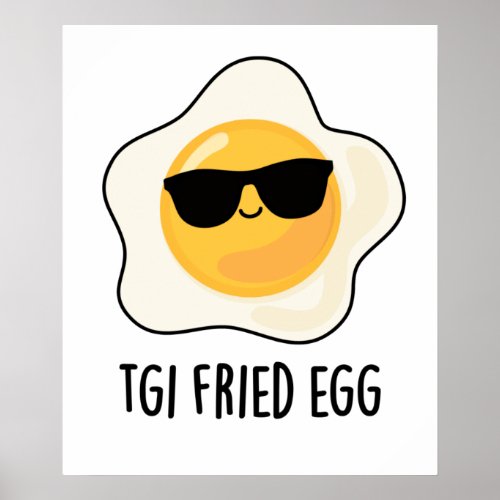 TGI Fried Egg Funny Food Pun Poster