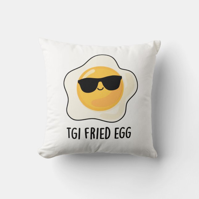 TGI Fried Egg Funny Food Pun Throw Pillow (Front)
