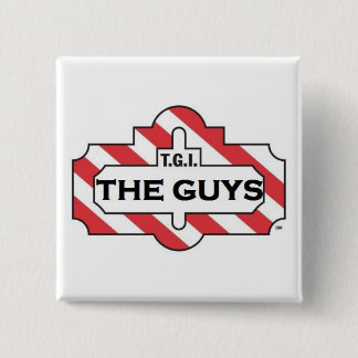 TGI The Guys Badge Button