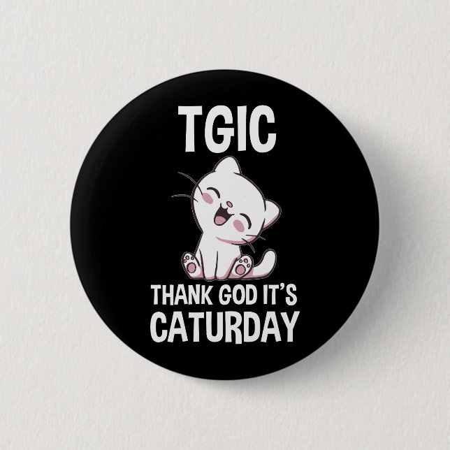 TGIC Thank God It's Caturday Button (Front)