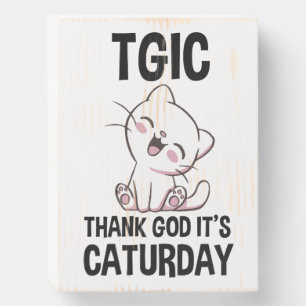 TGIC Thank God It's Caturday Wooden Box Sign