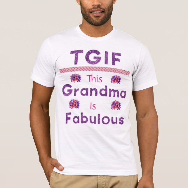 TGIF - FABULOUS GRANDMA T-SHIRT (Front)