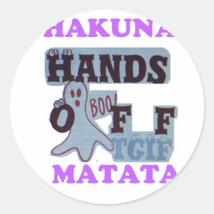 TGIF Hakuna Matata Hands Off Boo Funny Face Classic Round Sticker