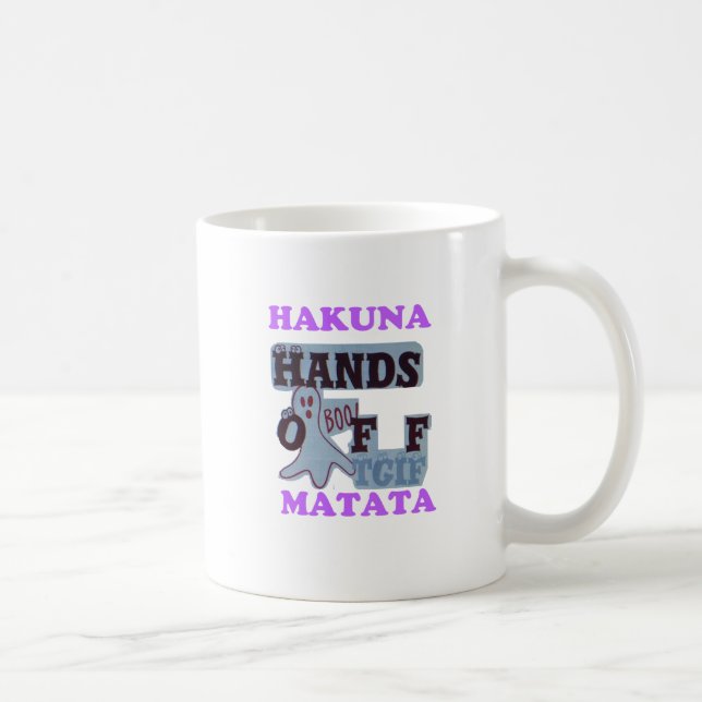 TGIF Hakuna Matata Hands Off Boo Funny Face Coffee Mug (Right)