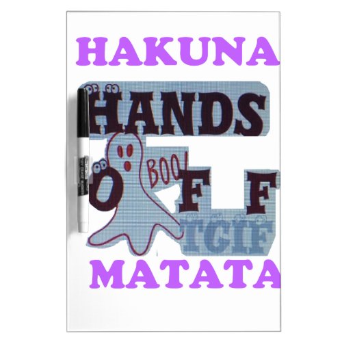 TGIF Hakuna Matata Hands Off Boo Funny Face Dry_Erase Board