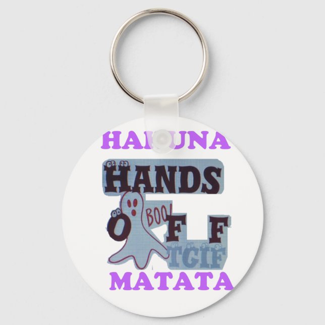 TGIF Hakuna Matata Hands Off Boo Funny Face Keychain (Front)