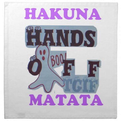 TGIF Hakuna Matata Hands Off Boo Funny Face Napkin