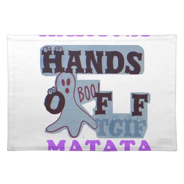 TGIF Hakuna Matata Hands Off Boo Funny Face Placemat (Front)