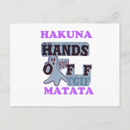 TGIF Hakuna Matata Hands Off Boo Funny Face Postcard