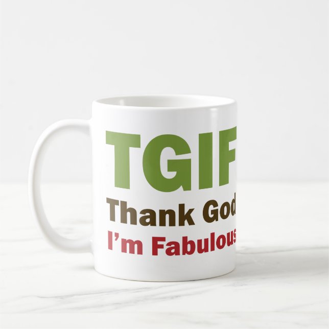 TGIF Thank God I'm Fabulous Coffee Mug (Left)