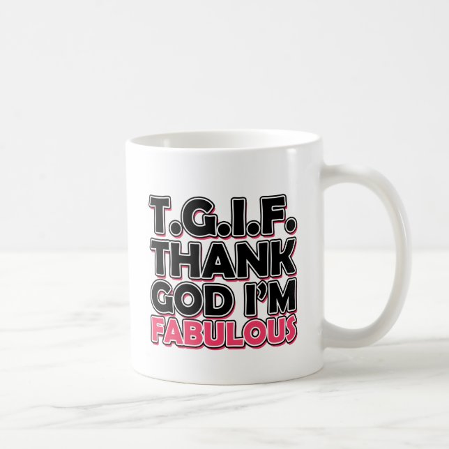 TGIF Thank God I'm Fabulous Coffee Mug (Right)