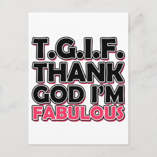 TGIF Thank God I'm Fabulous Postcard