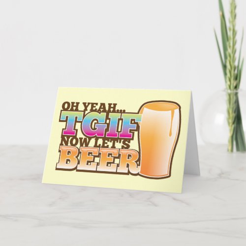 TGIF Thank God its Friday now lets BEER Thank You Card