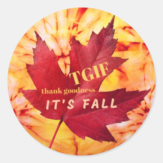 TGIF Thank Goodness It's Fall Autumn Leaves  Classic Round Sticker (Front)