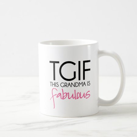 Tgif This Grandma Is Fabulous Coffee Mug