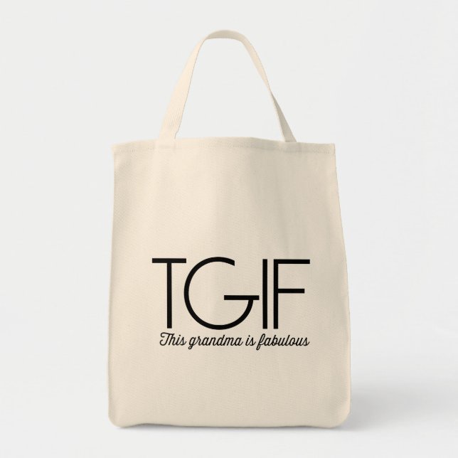 TGIF. This grandma is fabulous! Tote Bag (Front)
