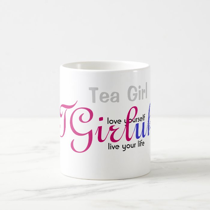 TGirl Mug "love yourself, live your life"