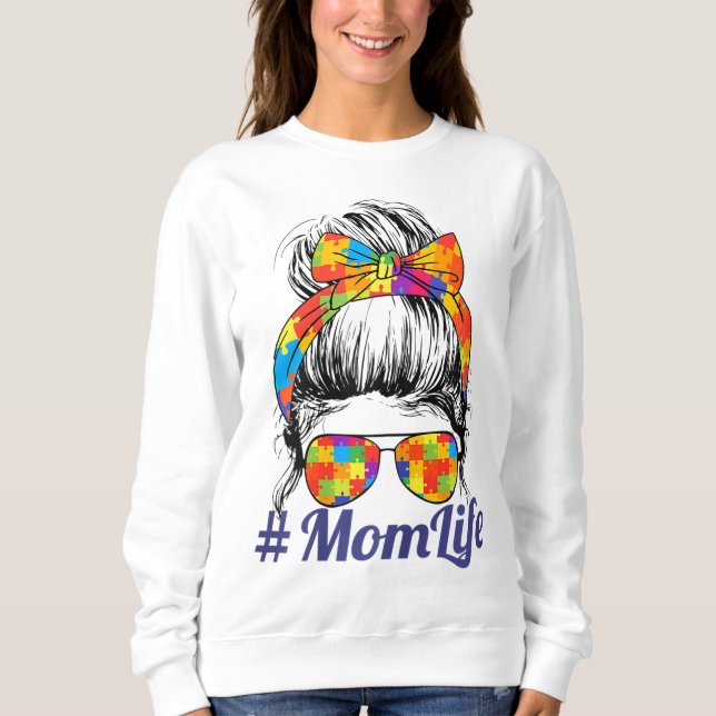 Th Autistic Autism Awareness Mom Life Women Mother Sweatshirt (Front)