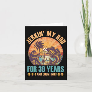 &# th Birthday For Fisherman Jerkin' My Rod &#   Card