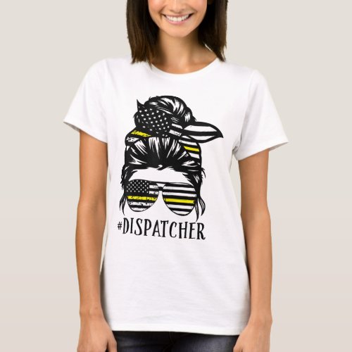 Th Dispatcher Life Mom Funny Dispatcher Lover T_Shirt