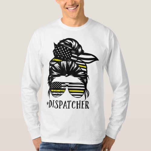 Th Dispatcher Life Mom Funny Dispatcher Lover T_Shirt