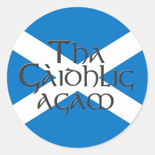 Tha Gaidhlig Agam Bratach na h_Alba Classic Round Sticker