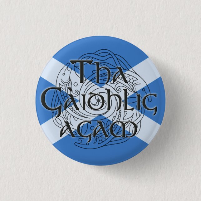 Tha Gaidhlig Agam: Bratach na h-Alba Pinback Button (Front)