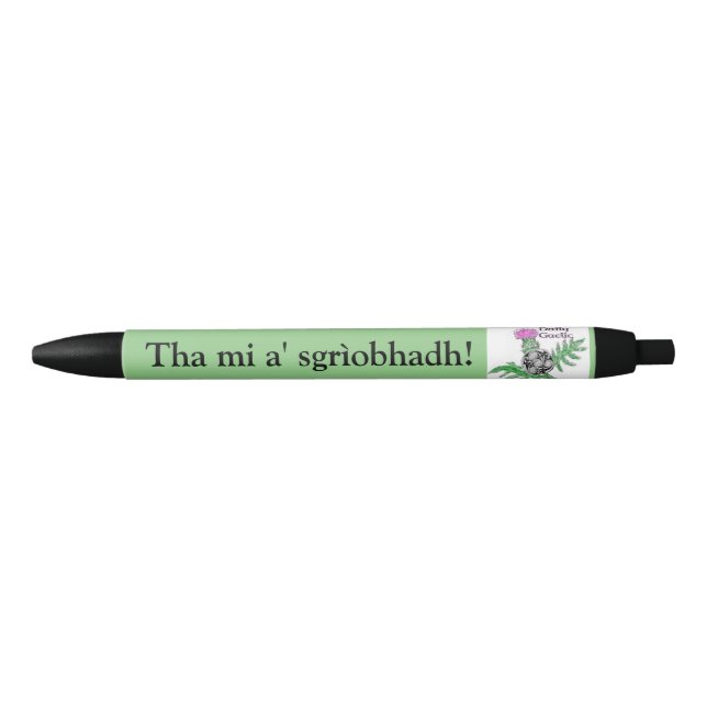 Tha mi a' sgrìobhadh. Gaelic writing pen (Front)