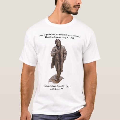 Thaddeus Stevens statue with Stevens quote T_Shirt