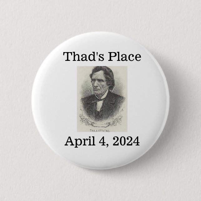 Thad's Place, April 4, 2024 Button (Front)