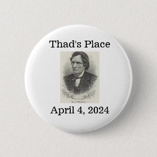 Thad's Place, April 4, 2024 Button