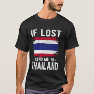 Thailand Flag Souvenir - If lost send me to Thaila T-Shirt