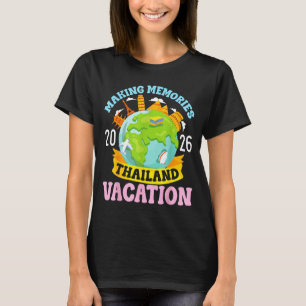 Thailand Vacation 2026 Travel Making Memories Fami T-Shirt